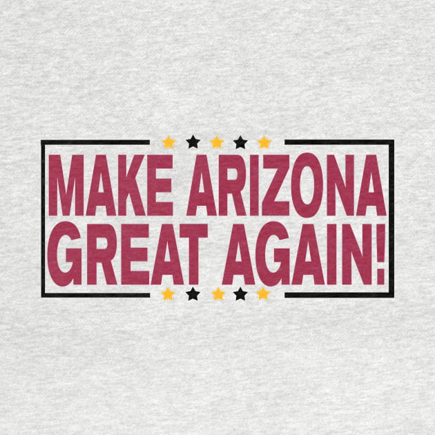 Make Arizona Great Again! by OffesniveLine